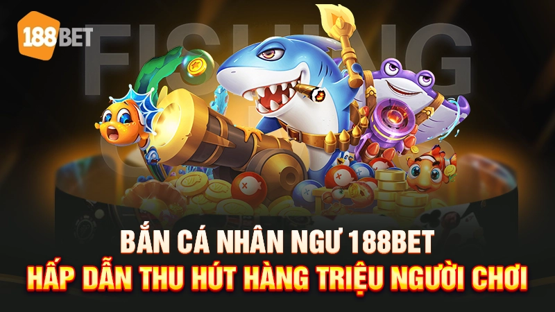 bắn cá nhân ngư