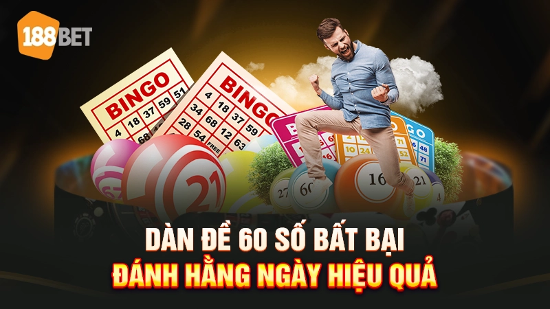 dàn đề 60 số đánh hàng ngày
